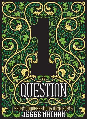 One Question: Short Conversations with Poets - Ross Gay,Robert Hass,Diane Seuss - cover