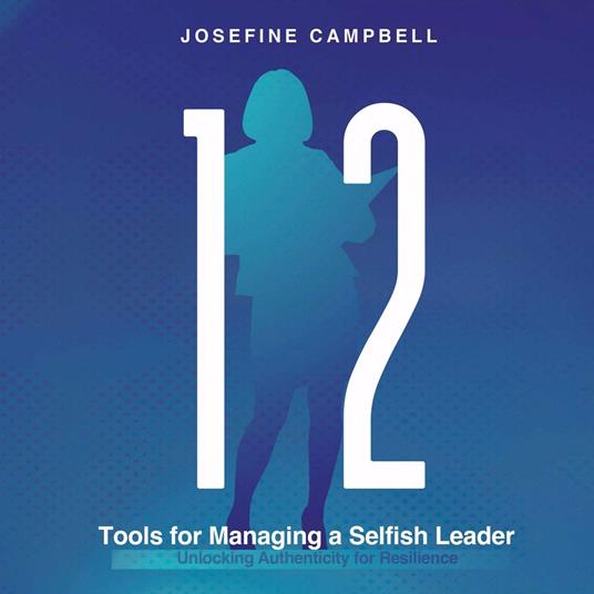 12 Tools for Managing a Selfish Leader