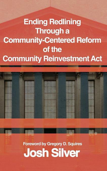 Ending Redlining through a Community-Centered Reform of the Community Reinvestment Act