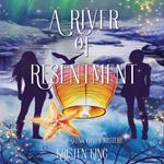 River of Resentment, A