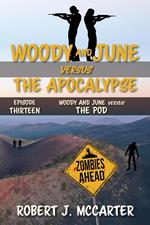 Woody and June versus the Pod