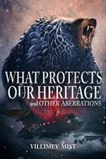 What Protects Our Heritage and Other Aberrations