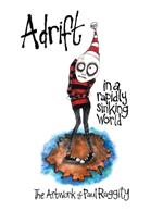 Adrift In A Rapidly Sinking World: The Artwork of Paul Raggity