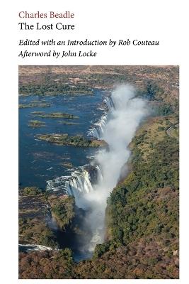 The Lost Cure. Edited with Annotations and an Introduction by Rob Couteau - Charles Beadle - cover