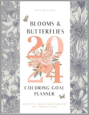 Blooms and Butterflies Fine Line Coloring Book Goal Planner - Amanda Otis - cover