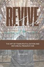 Revive and Thrive: The Art of Town Revitalization and Historical Preservation