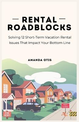 Rental Roadblocks: Solving 12 Short-Term Vacation Rental Issues That Impact Your Bottom Line - Otis - cover