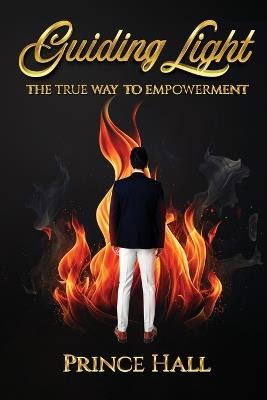 Guiding Light: The True Way To Empowerment - Prince Hall - cover