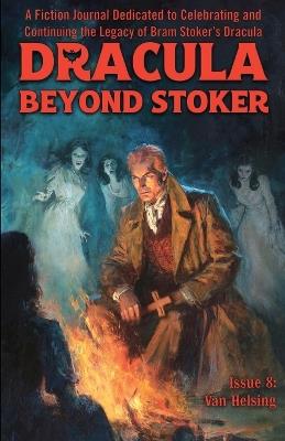 Dracula Beyond Stoker Issue 8: Van Helsing - Jonathan Maberry,David Rider,Maxwell I Gold - cover