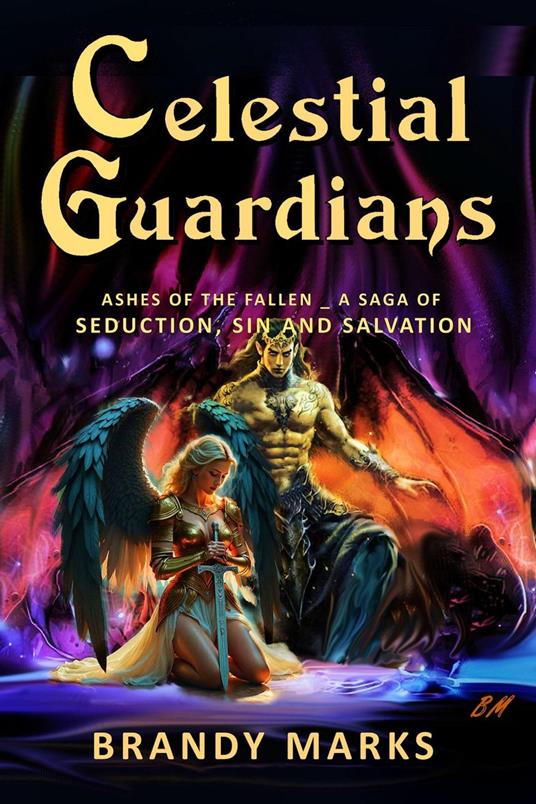 Celestial Guardians: Ashes of the Fallen Saga of Seduction, Sin and Salvation, Books 1 - 7
