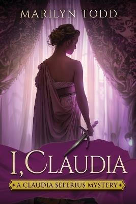 I, Claudia - Marilyn Todd - cover