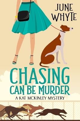 Chasing Can Be Murder - June Whyte - cover