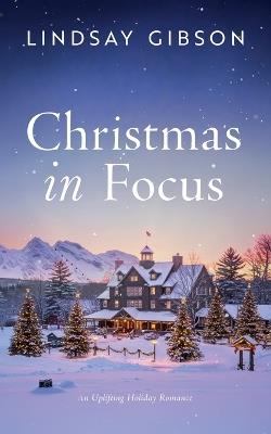 Christmas in Focus - Lindsay Gibson - cover