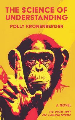 The Science of Understanding - Polly Kronenberger - cover