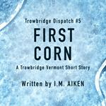 First Corn