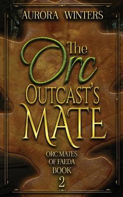 The Orc Outcast's Mate - Aurora Winters - cover