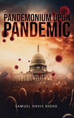 Pandemonium Upon Pandemic