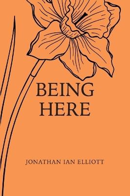 Being Here - Jonathan Ian Elliott - cover
