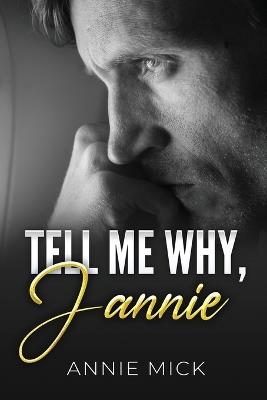 Tell Me Why, Jannie - Annie Mick - cover