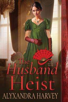 The Husband Heist - Alyxandra Harvey - cover