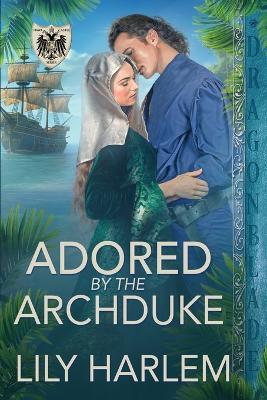 Adored by the Archduke - Lily Harlem - cover