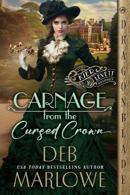Carnage from the Cursed Crown - Deb Marlowe - cover