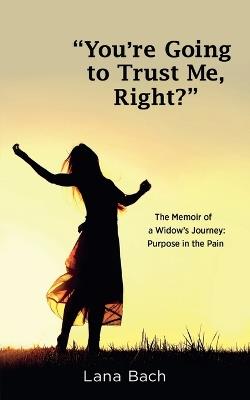 "You're Going To Trust Me, Right?" - Lana Bach - cover