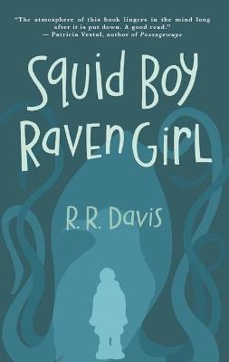Squid Boy Raven Girl - Robert R. Davis - cover