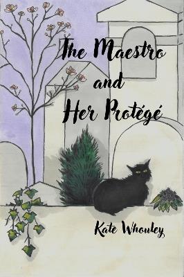 The Maestro and Her Protege - Kate Whouley - cover
