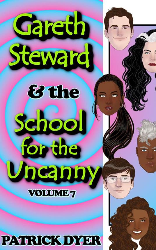 Gareth Steward & the School for the Uncanny Volume 7