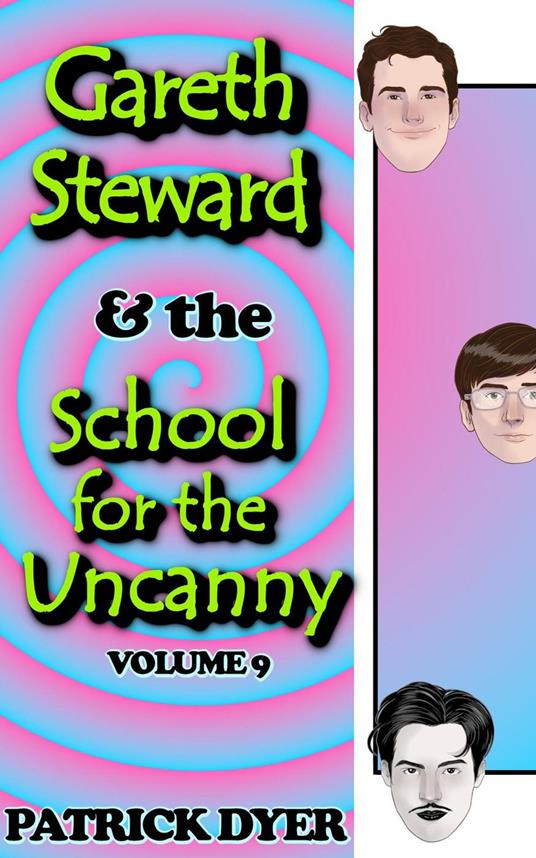 Gareth Steward & the School for the Uncanny Volume 9
