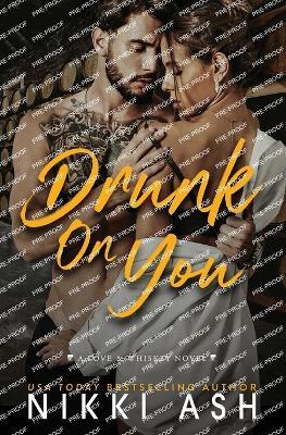 Drunk on You: An Age Gap, Enemies to Lovers, Fake Engagement, Office Romance - Nikki Ash - cover