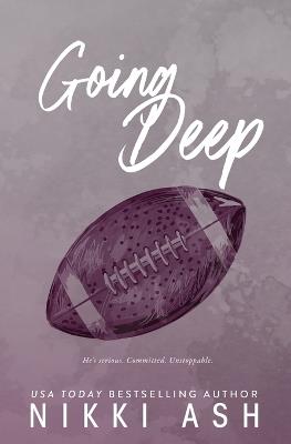 Going Deep: an enemies to lovers, football romance - Nikki Ash - cover