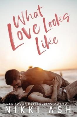 What Love Looks Like - Nikki Ash - cover