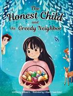 The Honest Child and the Greedy Neighbor: A Story about the Rewards in Telling the Truth and the Consequences of Lying