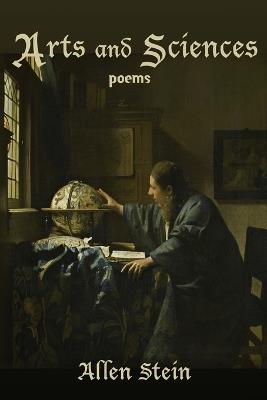 Arts and Sciences: Poems - Allen Stein - cover