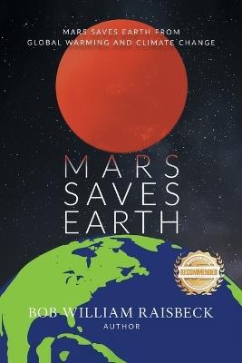 Mars Saves Earth - Bob William Raisbeck - cover
