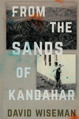 From the Sands of Kandahar - David Wiseman - cover