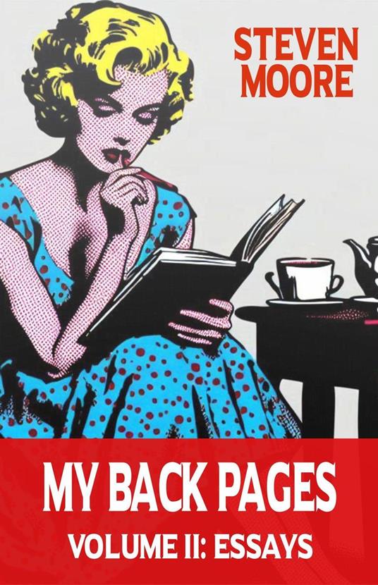 My Back Pages Volume II: Essays