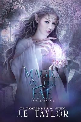 Magic of the Fae - J E Taylor - cover