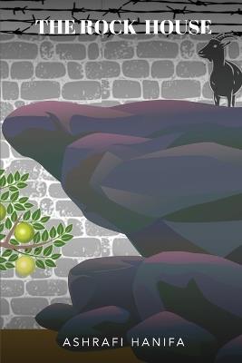 The Rock House - Ashrafi Hanifa - cover