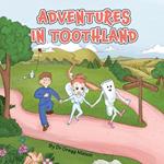 Adventures in Toothland