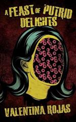 A Feast of Putrid Delights