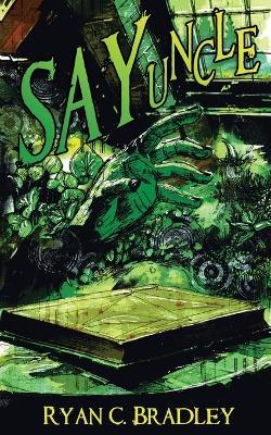 Say Uncle - Ryan C Bradley - cover