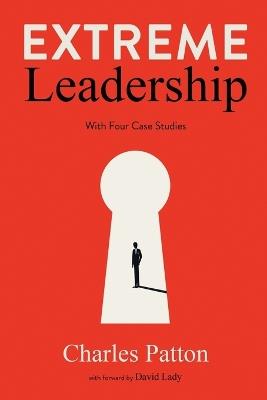 Extreme Leadership - Charles Patton - cover