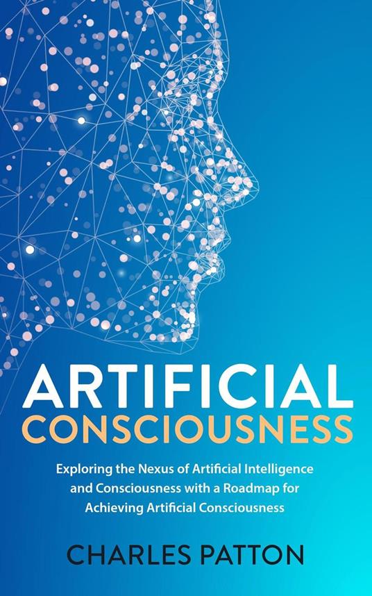 Artificial Consciousness