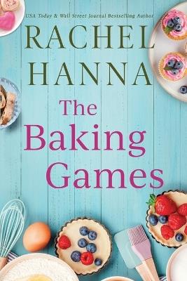 The Baking Games - Rachel Hanna - cover