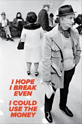 I Hope I Break Even, I Could Use the Money - Larry Racioppo - cover