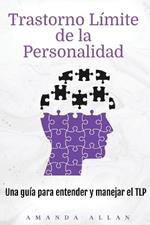 Trastorno Límite de la Personalidad: Una guía para entender y manejar el TLP