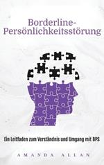Borderline-Persönlichkeitsstörung: Ein Leitfaden zum Verständnis und Umgang mit BPS